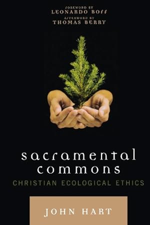 Bild des Verkufers fr Sacramental Commons: Christian Ecological Ethics (Nature's Meaning) by John Hart [Paperback ] zum Verkauf von booksXpress