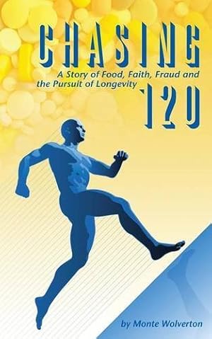 Image du vendeur pour Chasing 120: A Story of Food, Faith, Fraud and the Pursuit of Longevity [Soft Cover ] mis en vente par booksXpress