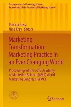 Immagine del venditore per Marketing Transformation: Marketing Practice in an Ever Changing World: Proceedings of the 2017 Academy of Marketing Science (AMS) World Marketing . of the Academy of Marketing Science) [Hardcover ] venduto da booksXpress