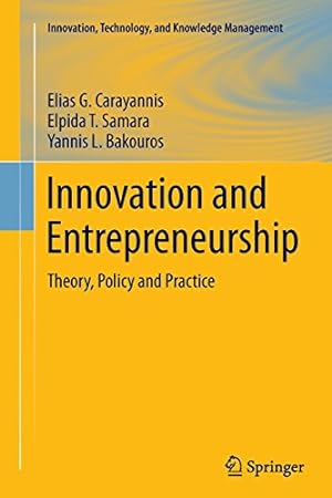 Seller image for Innovation and Entrepreneurship: Theory, Policy and Practice (Innovation, Technology, and Knowledge Management) by Carayannis, Elias G. G. [Paperback ] for sale by booksXpress