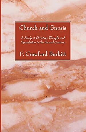 Seller image for Church and Gnosis: A Study of Christian Thought and Speculation in the Second Century [Soft Cover ] for sale by booksXpress