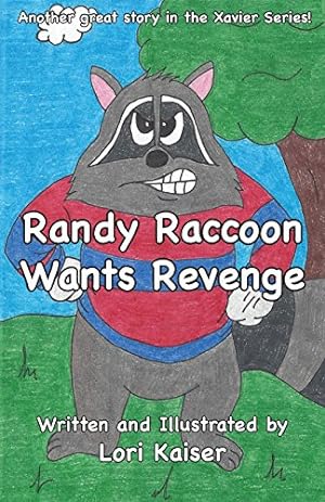 Bild des Verkufers fr Randy Raccoon Wants Revenge (Xavier Series) by Kaiser, Lori [Paperback ] zum Verkauf von booksXpress