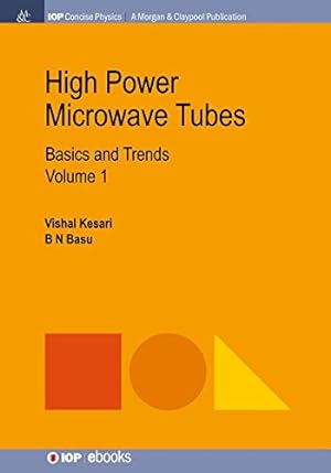 Imagen del vendedor de High Power Microwave Tubes: Basics and Trends, Volume 1 (Iop Concise Physics) [Soft Cover ] a la venta por booksXpress