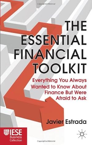Immagine del venditore per The Essential Financial Toolkit: Everything You Always Wanted To Know About Finance But Were Afraid To Ask (IESE Business Collection) by Estrada, Javier [Hardcover ] venduto da booksXpress