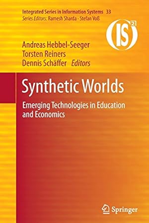 Immagine del venditore per Synthetic Worlds: Emerging Technologies in Education and Economics (Integrated Series in Information Systems) [Paperback ] venduto da booksXpress