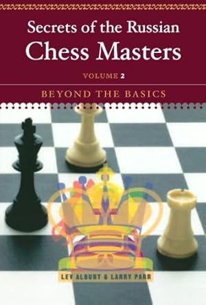 Seller image for Secrets of the Russian Chess Masters: Beyond the Basics (Vol. 2) (Volume 2) by Alburt, Lev, Parr, Larry [Paperback ] for sale by booksXpress