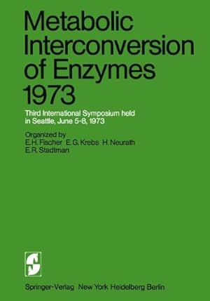Seller image for Metabolic Interconversion of Enzymes 1973: Third International Symposium held in Seattle, June 58, 1973 [Paperback ] for sale by booksXpress