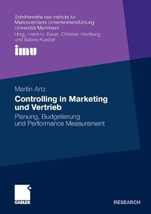 Immagine del venditore per Controlling in Marketing und Vertrieb: Planung, Budgetierung und Performance Measurement (Schriftenreihe des Instituts für Marktorientierte . (IMU), Universität Mannheim) (German Edition) by Artz, Martin [Paperback ] venduto da booksXpress