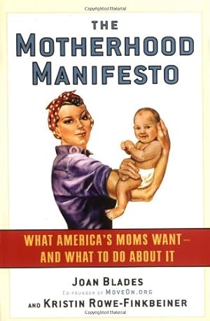 Imagen del vendedor de The Motherhood Manifesto by Joan Blades, Kristin Rowe-Finkbeiner [Paperback ] a la venta por booksXpress