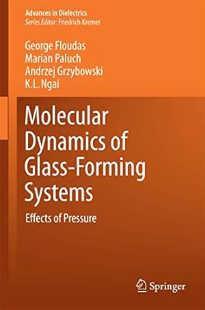 Seller image for Molecular Dynamics of Glass-Forming Systems: Effects of Pressure (Advances in Dielectrics) by Floudas, George, Paluch, Marian, Grzybowski, Andrzej, Ngai, Kai [Hardcover ] for sale by booksXpress