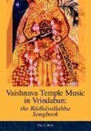 Bild des Verkufers fr Vaishnava Temple Music in Vrindaban: the Radhavallabha Songbook by Beck, Guy L [Hardcover ] zum Verkauf von booksXpress