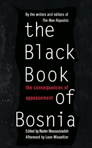 Seller image for The Black Book Of Bosnia: The Consequences Of Appeasement (New Republic Book) [Paperback ] for sale by booksXpress