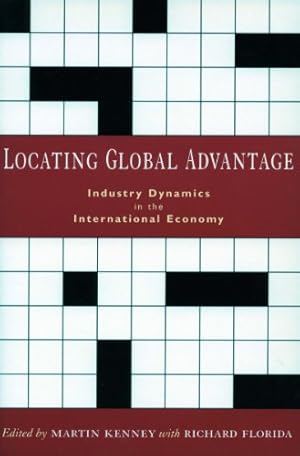 Seller image for Locating Global Advantage: Industry Dynamics in the International Economy (Innovation and Technology in the World Economy) [Paperback ] for sale by booksXpress