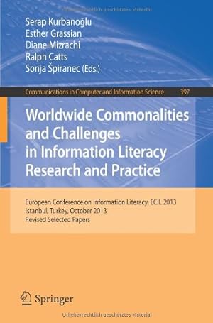 Imagen del vendedor de Worldwide Commonalities and Challenges in Information Literacy Research and Practice: European Conference, ECIL 2013, Istanbul, Turkey, October 22-25, . and Information Science) (Volume 397) [Paperback ] a la venta por booksXpress