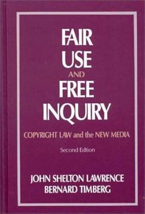 Immagine del venditore per Fair Use and Free Inquiry: Copyright Law and the New Media, Second Edition (Communication and Information Science) by Lawrence, John Shelton, Timberg, Bernard [Hardcover ] venduto da booksXpress