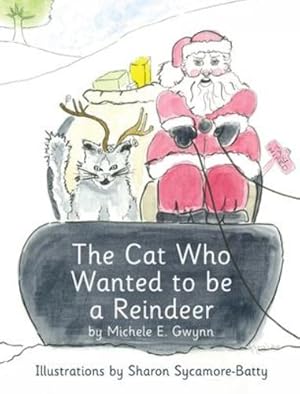 Seller image for The Cat Who Wanted to Be a Reindeer by Gwynn, Michele E [Hardcover ] for sale by booksXpress