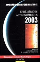 Imagen del vendedor de Ephmrides Astronomiques 2003 : Annuaire a la venta por RECYCLIVRE