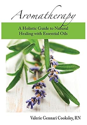 Seller image for Aromatherapy: A Holistic Guide to Natural Healing with Essential Oils [Soft Cover ] for sale by booksXpress