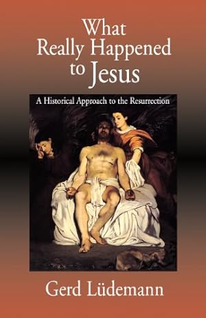 Seller image for What Really Happened to Jesus: A Historical Approach to the Resurrection by Ludemann, Gerd [Paperback ] for sale by booksXpress