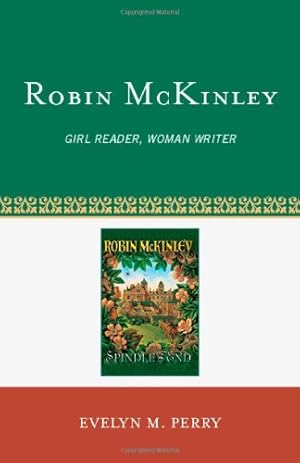 Image du vendeur pour Robin McKinley: Girl Reader, Woman Writer (Studies in Young Adult Literature) by Perry, Evelyn M. [Hardcover ] mis en vente par booksXpress