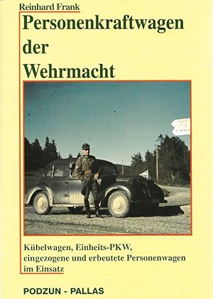 Bild des Verkufers fr Personenkraftwagen der Wehrmacht Kbelwagen, Einheits-Pkw, eingezogene und erbeutete Personenwagen im Einsatz zum Verkauf von Flgel & Sohn GmbH