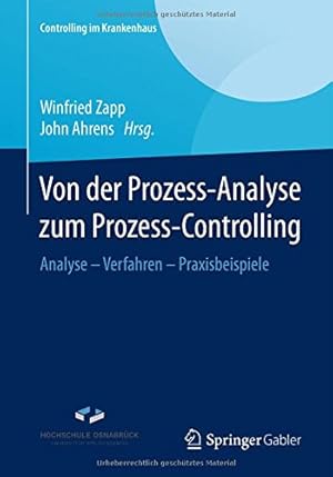 Immagine del venditore per Von der Prozess-Analyse zum Prozess-Controlling: Analyse - Verfahren - Praxisbeispiele (Controlling im Krankenhaus) (German Edition) [Paperback ] venduto da booksXpress