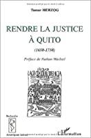 Image du vendeur pour Rendre La Justice  Quito 1650-1750 mis en vente par RECYCLIVRE