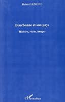 Image du vendeur pour Bourbonne Et Son Pays : Histoire, Rcits, Images mis en vente par RECYCLIVRE