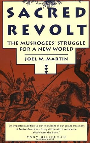 Seller image for Sacred Revolt: The Muskogees' Struggle for a New World by Martin, Joel W. [Paperback ] for sale by booksXpress