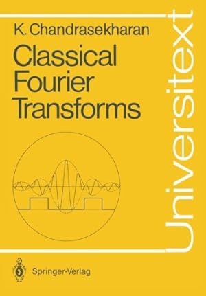 Immagine del venditore per Classical Fourier Transforms (Universitext) by Chandrasekharan, Komaravolu [Paperback ] venduto da booksXpress