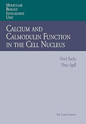 Seller image for Calcium and Calmodulin Function in the Cell Nucleus (Molecular Biology Intelligence Unit) [Soft Cover ] for sale by booksXpress