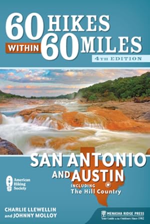 Seller image for 60 Hikes Within 60 Miles: San Antonio and Austin: Including the Hill Country by Llewellin, Charles, Molloy, Johnny [Hardcover ] for sale by booksXpress