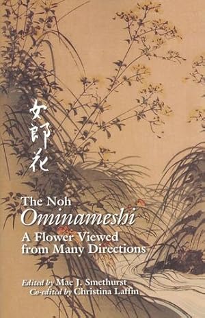 Bild des Verkufers fr The Noh Ominameshi: A Flower Viewed from Many Directions (Cornell East Asia Series) [Paperback ] zum Verkauf von booksXpress