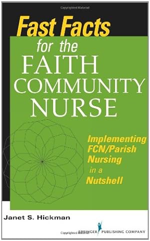 Imagen del vendedor de Fast Facts for the Faith Community Nurse: Implementing FCN/Parish Nursing in a Nutshell (Volume 1) by Hickman MS EdD RN, Janet [Paperback ] a la venta por booksXpress