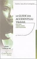 Image du vendeur pour Le Guide Des Accidents Du Travail mis en vente par RECYCLIVRE