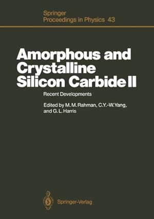 Imagen del vendedor de Amorphous and Crystalline Silicon Carbide II: Recent Developments Proceedings of the 2nd International Conference, Santa Clara, CA, December 1516, 1988 (Springer Proceedings in Physics) [Paperback ] a la venta por booksXpress