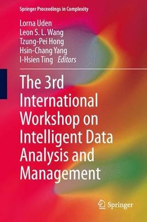 Immagine del venditore per The 3rd International Workshop on Intelligent Data Analysis and Management (Springer Proceedings in Complexity) [Hardcover ] venduto da booksXpress