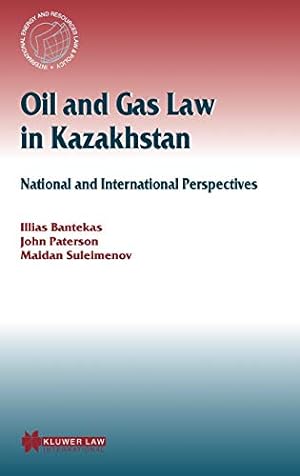 Seller image for Oil and Gas Law in Kazakhstan: National and International Perspectives (International Energy & Resources Law and Policy Series Set) (Vol 20) [Hardcover ] for sale by booksXpress