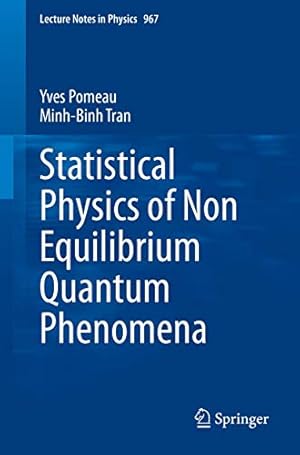 Immagine del venditore per Statistical Physics of Non Equilibrium Quantum Phenomena (Lecture Notes in Physics (967)) by Pomeau, Yves, Tran, Minh-Binh [Paperback ] venduto da booksXpress