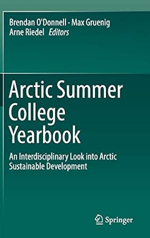 Seller image for Arctic Summer College Yearbook: An Interdisciplinary Look into Arctic Sustainable Development [Hardcover ] for sale by booksXpress