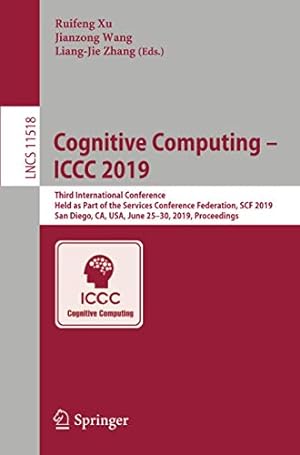 Immagine del venditore per Cognitive Computing â   ICCC 2019: Third International Conference, Held as Part of the Services Conference Federation, SCF 2019, San Diego, CA, USA, . (Lecture Notes in Computer Science) [Soft Cover ] venduto da booksXpress