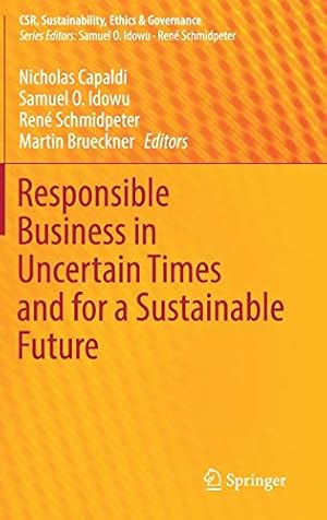 Imagen del vendedor de Responsible Business in Uncertain Times and for a Sustainable Future (CSR, Sustainability, Ethics & Governance) [Hardcover ] a la venta por booksXpress
