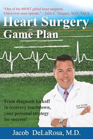 Immagine del venditore per The Heart Surgery Game Plan by Jacob DeLaRosa MD [Paperback ] venduto da booksXpress