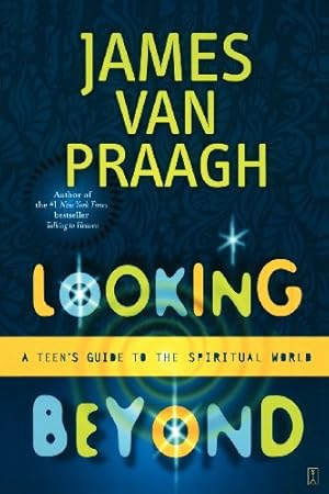 Seller image for Looking Beyond: A Teen's Guide to the Spiritual World by Van Praagh, James [Paperback ] for sale by booksXpress