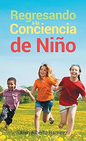 Imagen del vendedor de Regresando a la Conciencia de NiÃ Â±o (Spanish Edition) Paperback a la venta por booksXpress
