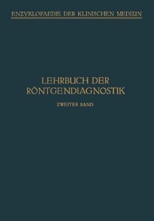 Bild des Verkufers fr Lehrbuch der Röntgendiagnostik (Enzyklopaedie der Klinischen Medizin) (German Edition) by Bürger, M., Groedel, F.M., Kaestle, C., Köhler, A., Rieder, H., Schittenhelm, A., Schlecht, H., Schüller, A., Schwarz, G., Thost, A., Wels, P. [Paperback ] zum Verkauf von booksXpress