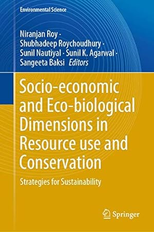 Seller image for Socio-economic and Eco-biological Dimensions in Resource use and Conservation: Strategies for Sustainability (Environmental Science and Engineering) [Hardcover ] for sale by booksXpress