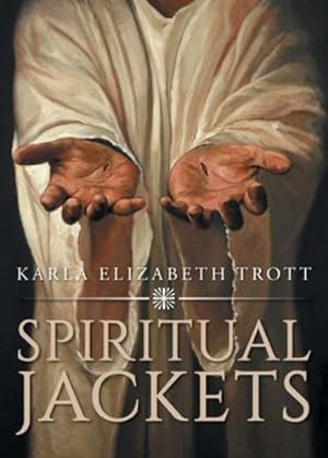 Seller image for Spiritual Jackets by Trott, Karla Elizabeth [Paperback ] for sale by booksXpress