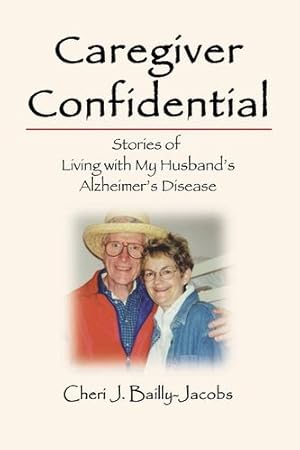 Imagen del vendedor de Caregiver Confidential: Stories of Living with My Husband's Alzheimer's Disease [Soft Cover ] a la venta por booksXpress