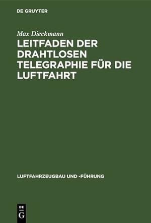 Imagen del vendedor de Leitfaden der drahtlosen Telegraphie f ¼r die Luftfahrt (German Edition) [Hardcover ] a la venta por booksXpress